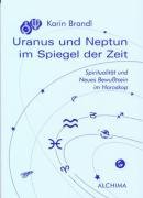 Uranus und Neptun im Spiegel der Zeit Brandl Karin