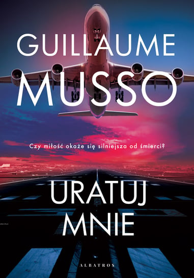 Uratuj mnie Musso Guillaume