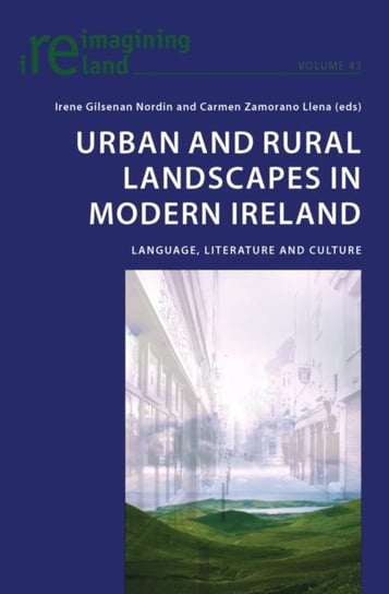 Urban and Rural Landscapes in Modern Ireland Peter Lang, Peter Lang Ag Internationaler Verlag Wissenschaften