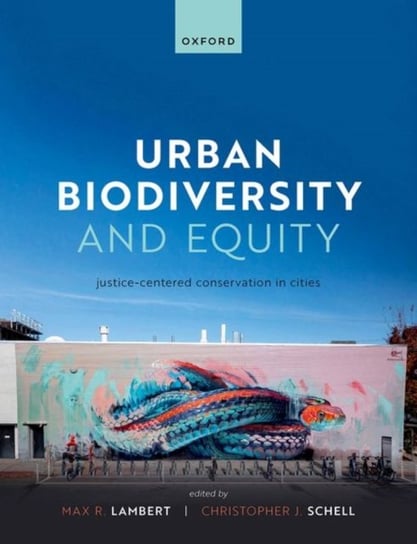 Urban Biodiversity and Equity: Justice-Centered Conservation in Cities Opracowanie zbiorowe