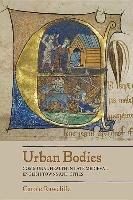 Urban Bodies: Communal Health in Late Medieval English Towns and Cities Rawcliffe Carole