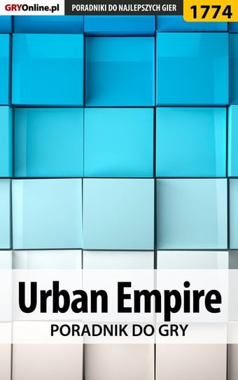 Urban Empire - poradnik do gry Wiśniewski Łukasz Keczup