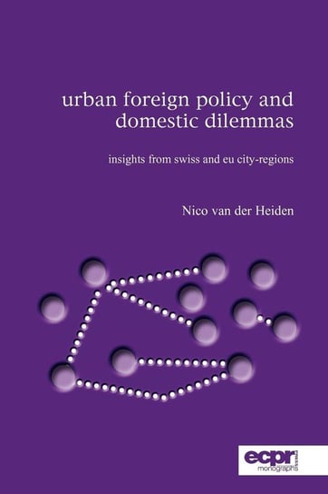 Urban Foreign Policy and Domestic Dilemmas Heiden Nico van der