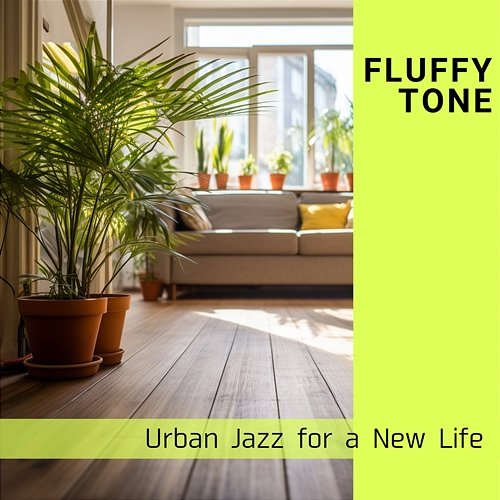 Urban Jazz for a New Life Fluffy Tone