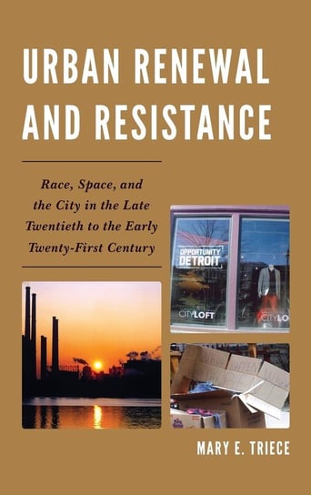 Urban Renewal and Resistance Triece Mary E.