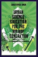 Urban Science Education for the Hip-Hop Generation Emdin Chris
