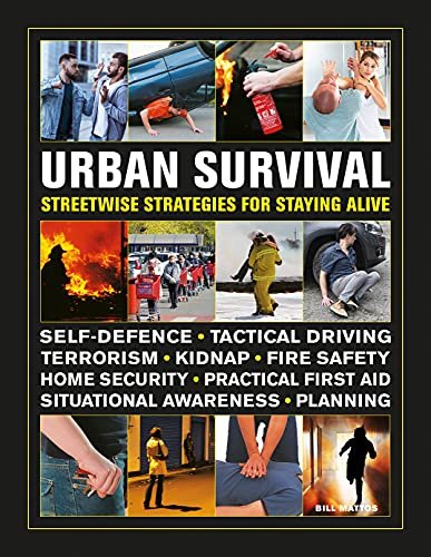 Urban Survival Handbook: Streetwise strategies for surviving an accident, assault or terror attack Mattos Bill