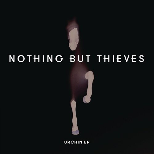 Urchin - EP Nothing But Thieves