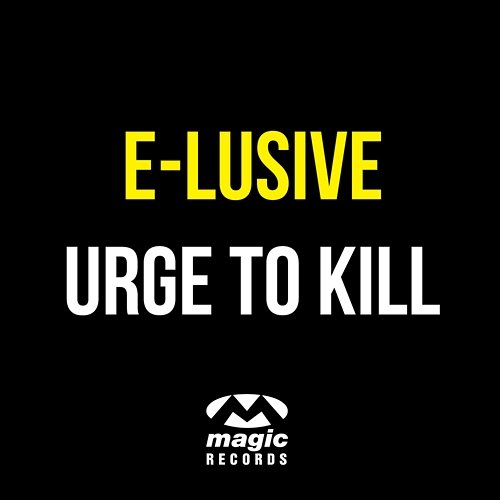 Urge To Kill E-Lusive