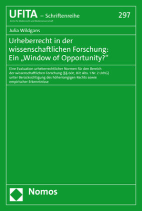 Urheberrecht in der wissenschaftlichen Forschung: Ein "Window of Opportunity?" Zakład Wydawniczy Nomos