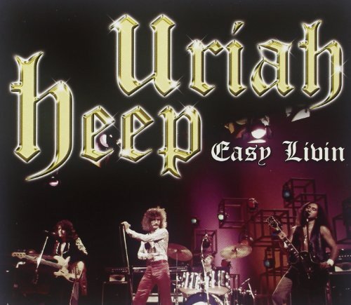 Uriah Heep-Easy Livin Uriah Heep