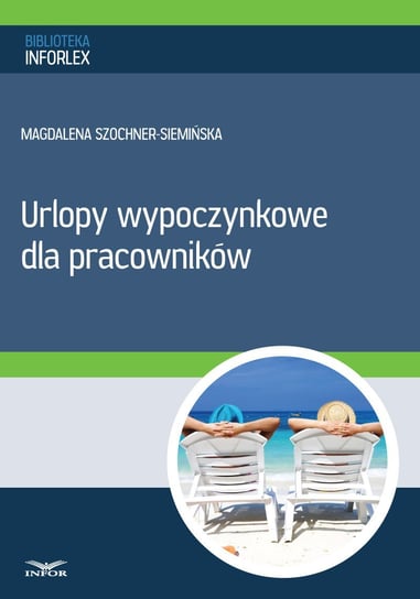 Urlopy wypoczynkowe dla pracowników Szochner-Siemińska Magdalena
