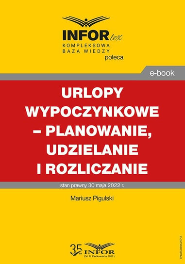 Urlopy wypoczynkowe – planowanie, udzielanie i rozliczanie - ebook PDF Pigulski Mariusz