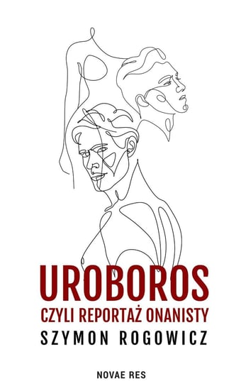 Uroboros, czyli reportaż onanisty - ebook epub Szymon Rogowicz