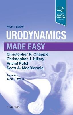 Urodynamics Made Easy Chapple Christopher R., Hillary Christopher J., Patel Anand, Macdiarmid Scott A.
