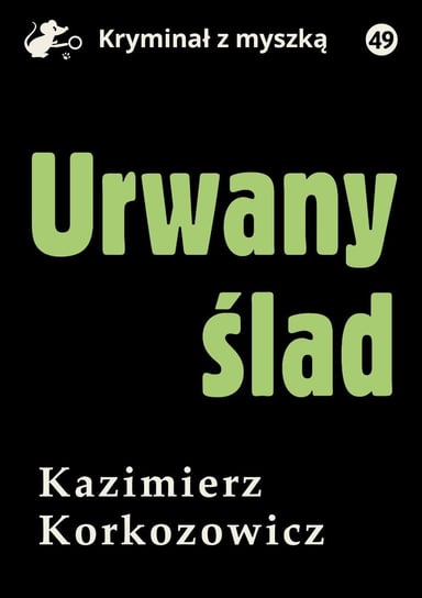Urwany ślad Korkozowicz Kazimierz