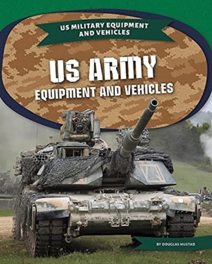 US Army Equipment Equipment and Vehicles Douglas Hustad