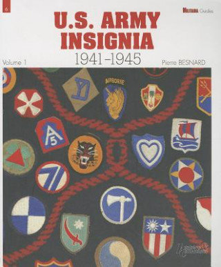 Us Army Insignia 1941-1945. Volume 1 Pierre Besnard