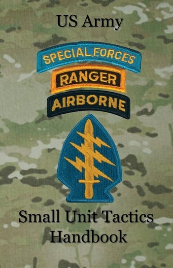 US Army Small Unit Tactics Handbook LeFavor Paul D