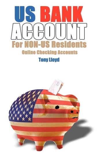 US Bank Account For NON-US Residents Lloyd Tony