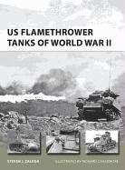 US Flamethrower Tanks of World War II Zaloga Steven J., Zaloga Steven
