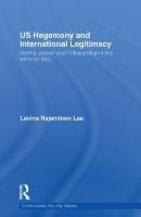 US Hegemony and International Legitimacy Lee Lavina Rajendram