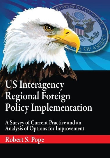 Us Interagency Regional Foreign Policy Implementation Pope Robert S.