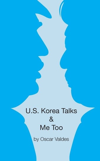 US Korea Talks & Me Too Valdes Oscar