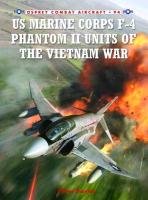 US Marine Corps F-4 Phantom II Units of the Vietnam War Davies Peter E., Davies Peter