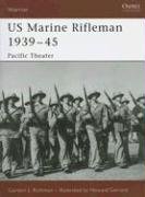 US Marine Rifleman 1939-45: Pacific Theater Rottman Gordon L.