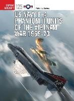US Navy F-4 Phantom II Units of the Vietnam War 1969-73 Davies Peter E.