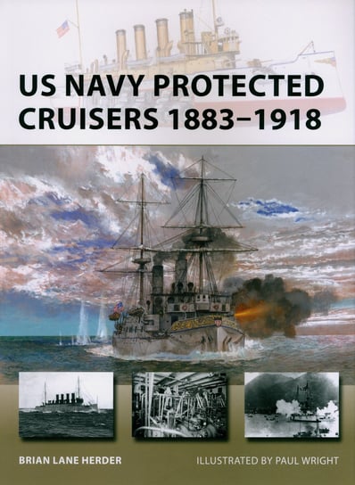 US Navy Protected Cruisers 1883-1918 Brian Lane Herder