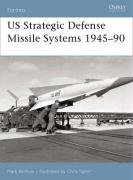 US Strategic and Defensive Missile Systems,1950-2004 Berhow Mark, Berhow Mark A.