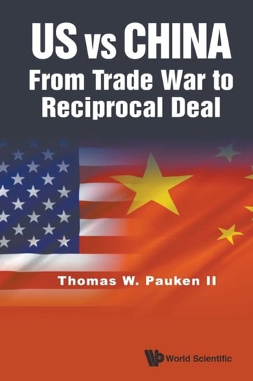 Us Vs China: From Trade War To Reciprocal Deal Thomas Weir Pauken II