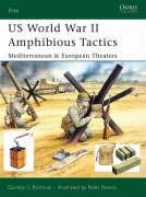 Us World War II Amphibious Tactics: Mediterranean & European Theaters Rottman Gordon L.