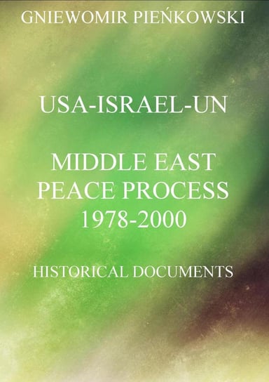 USA, Israel, UN. Middle East peace process. 1978-2000. Historical documents Pieńkowski Gniewomir