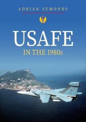 USAFE in the 1980s Adrian Symonds