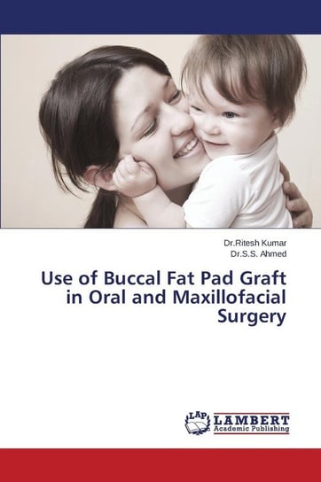 Use of Buccal Fat Pad Graft in Oral and Maxillofacial Surgery Kumar Ritesh