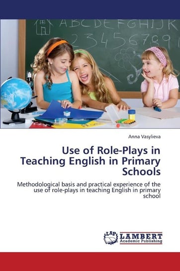 Use of Role-Plays in Teaching English in Primary Schools Vasylieva Anna