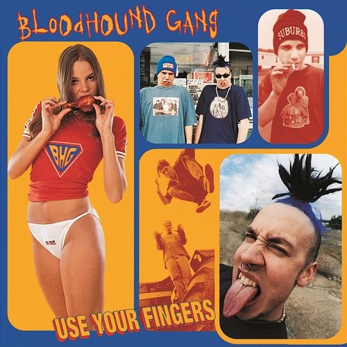 Use Your Fingers Bloodhound Gang