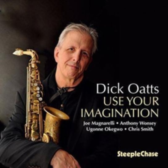 Use Your Imagination Dick Oatts