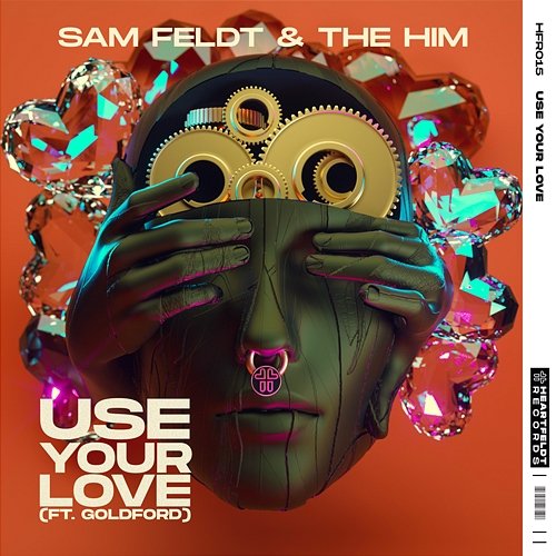 Use Your Love Sam Feldt & The Him feat. Goldford