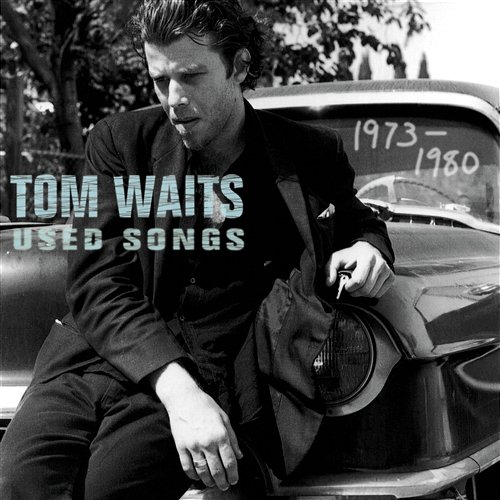 Used Songs (1973-1980) Tom Waits