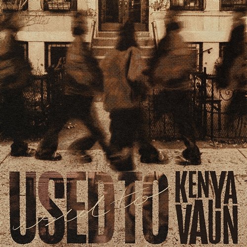 Used To Kenya Vaun