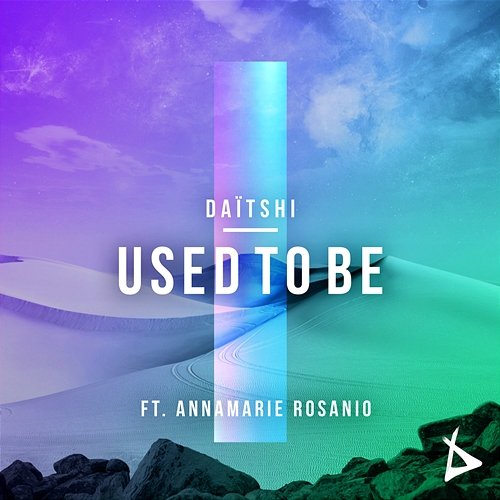 Used To Be Daïtshi feat. Annamarie Rosanio