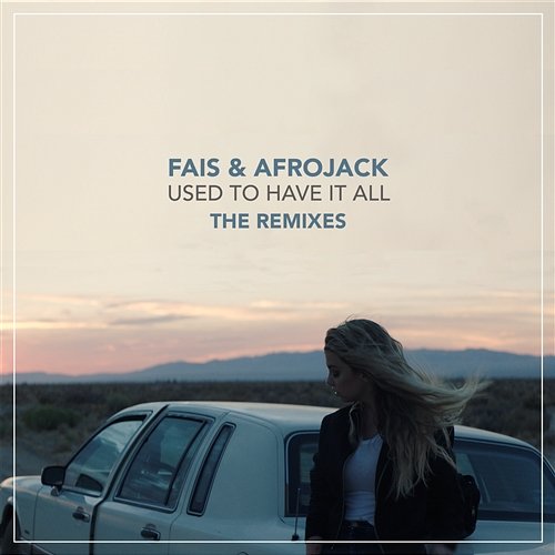Used To Have It All FÄIS, Afrojack
