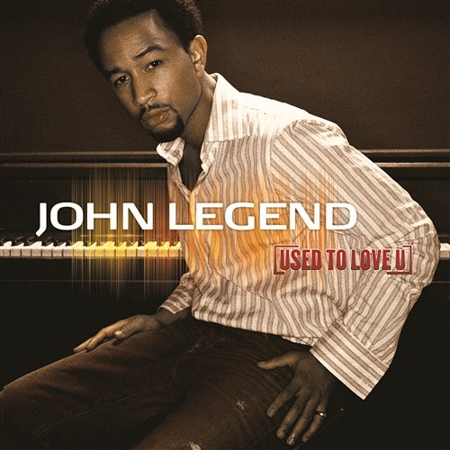 Used to Love U John Legend