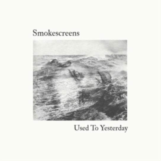 Used to Yesterday Smokescreens