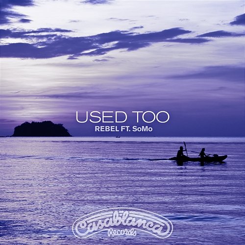Used Too Rebel feat. SoMo