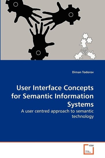 User Interface Concepts for Semantic Information Systems Todorov Diman
